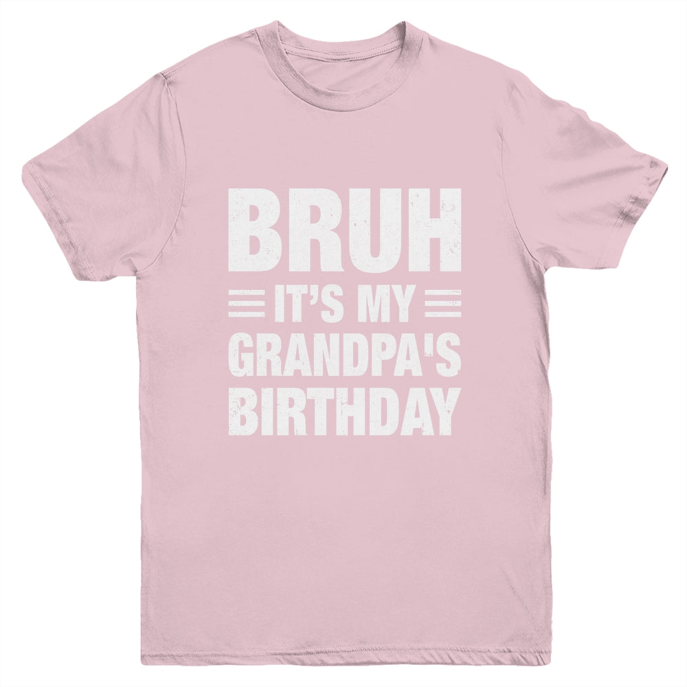 Bruh It's My Grandpa's Birthday Funny Birthday Grandpa Youth Shirt | siriusteestore