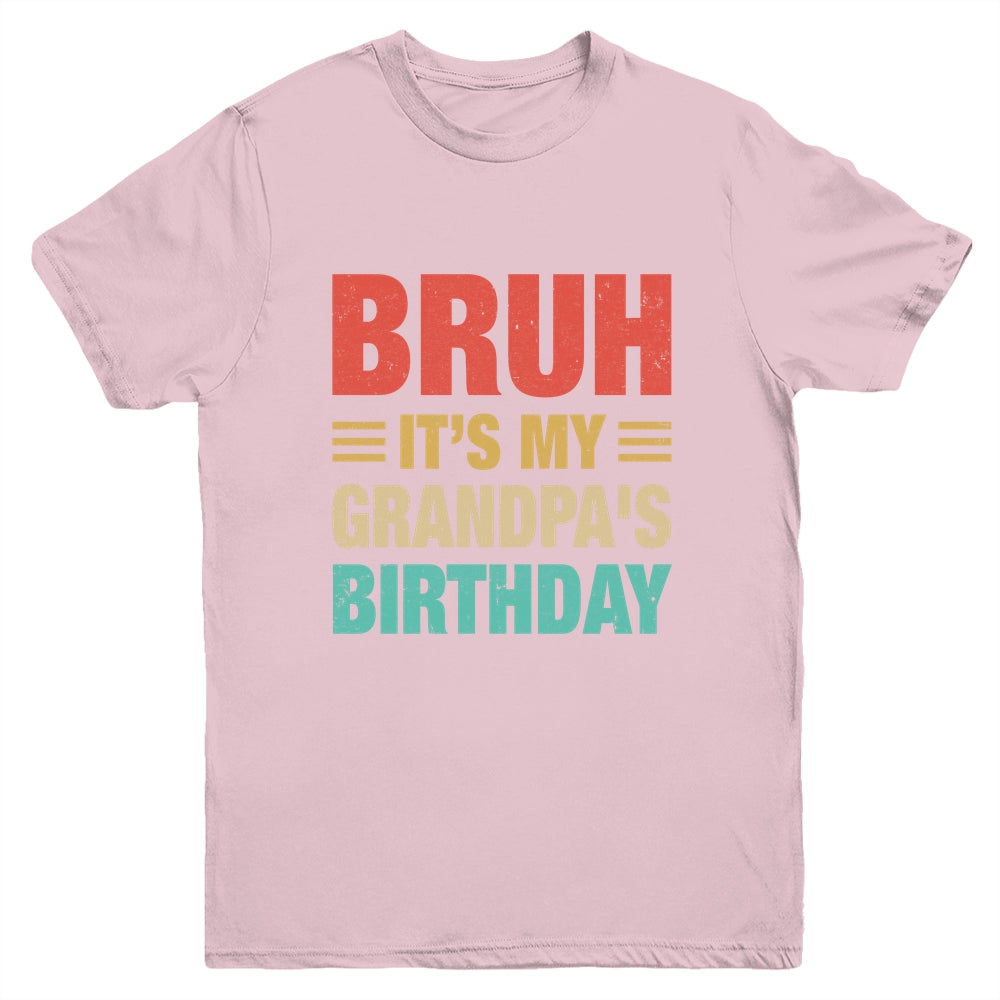 Bruh It's My Grandpa's Birthday Vintage Birthday Grandpa Youth Shirt | siriusteestore