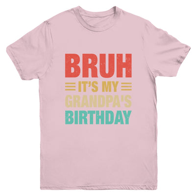 Bruh It's My Grandpa's Birthday Vintage Birthday Grandpa Youth Shirt | siriusteestore
