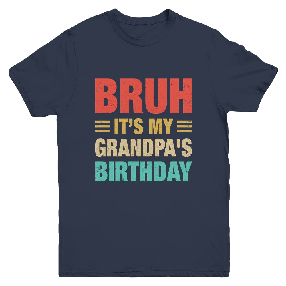 Bruh It's My Grandpa's Birthday Vintage Birthday Grandpa Youth Shirt | siriusteestore