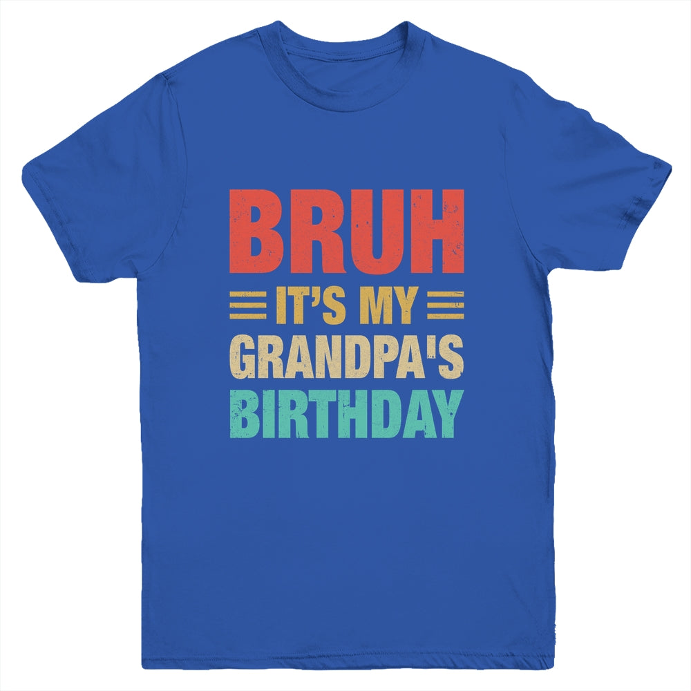 Bruh It's My Grandpa's Birthday Vintage Birthday Grandpa Youth Shirt | siriusteestore