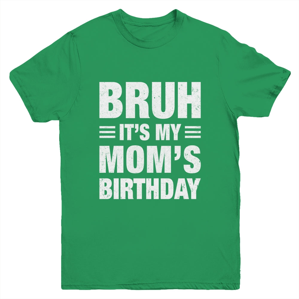 Bruh It's My Mom's Birthday Funny Birthday Mom Youth Shirt | siriusteestore