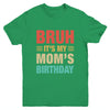 Bruh It's My Mom's Birthday Vintage Birthday Mom Youth Shirt | siriusteestore