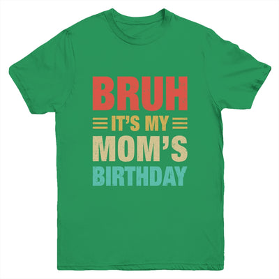 Bruh It's My Mom's Birthday Vintage Birthday Mom Youth Shirt | siriusteestore