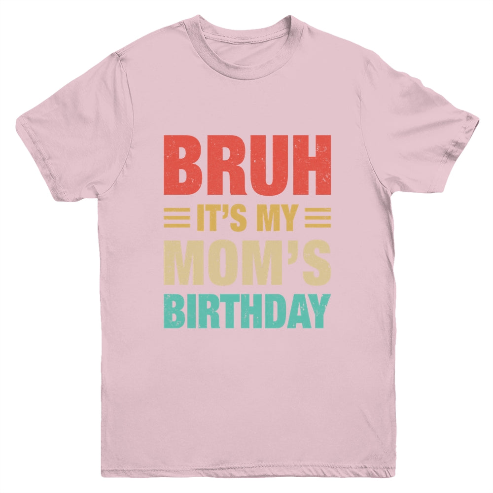 Bruh It's My Mom's Birthday Vintage Birthday Mom Youth Shirt | siriusteestore
