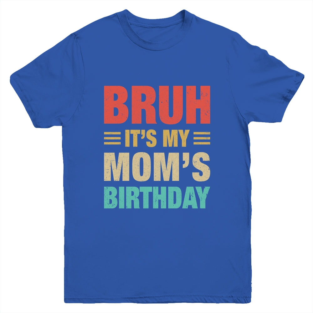 Bruh It's My Mom's Birthday Vintage Birthday Mom Youth Shirt | siriusteestore