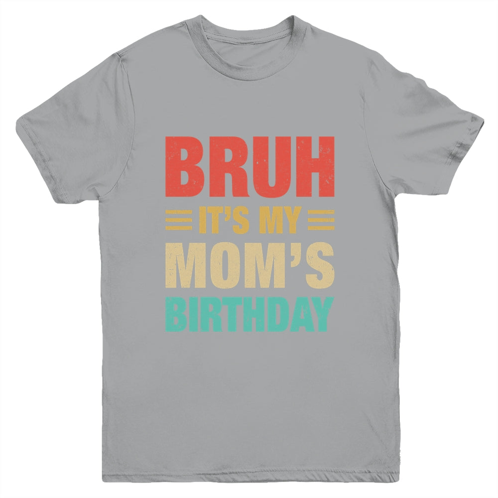 Bruh It's My Mom's Birthday Vintage Birthday Mom Youth Shirt | siriusteestore