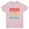 Bruh It's My Sister's Birthday Vintage Birthday Sister Youth Shirt | siriusteestore