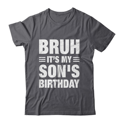 Bruh It's My Son's Birthday Funny Birthday Son Shirt & Hoodie | siriusteestore