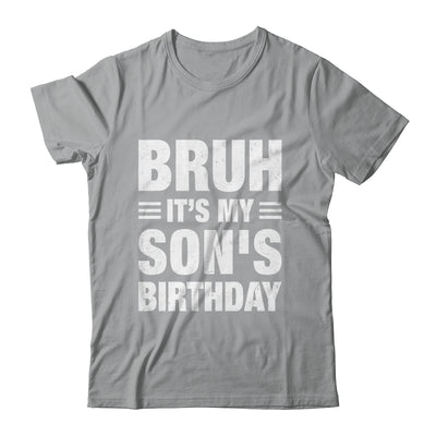 Bruh It's My Son's Birthday Funny Birthday Son Shirt & Hoodie | siriusteestore