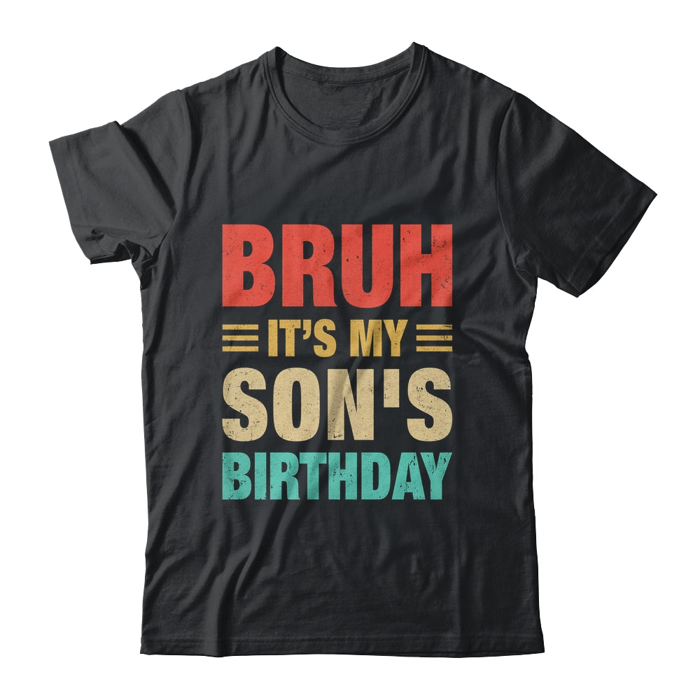 Bruh It's My Son's Birthday Vintage Birthday Son Shirt & Hoodie | siriusteestore