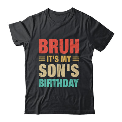 Bruh It's My Son's Birthday Vintage Birthday Son Shirt & Hoodie | siriusteestore