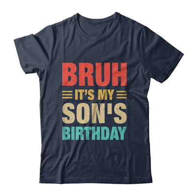 Bruh It's My Son's Birthday Vintage Birthday Son Shirt & Hoodie | siriusteestore