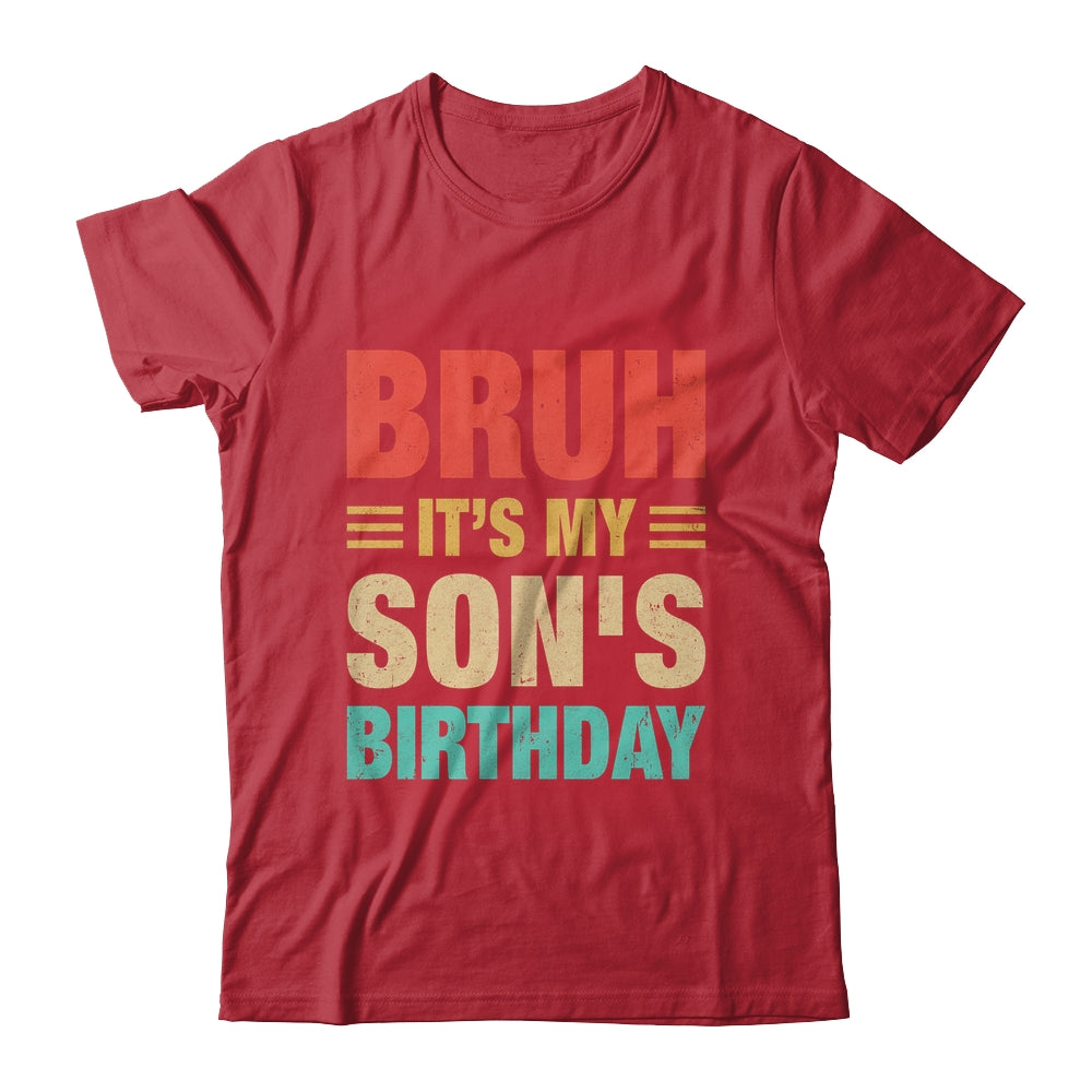 Bruh It's My Son's Birthday Vintage Birthday Son Shirt & Hoodie | siriusteestore