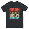 Bruh It's My Uncle's Birthday Vintage Birthday Uncle Youth Shirt | siriusteestore