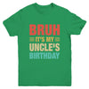 Bruh It's My Uncle's Birthday Vintage Birthday Uncle Youth Shirt | siriusteestore