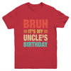 Bruh It's My Uncle's Birthday Vintage Birthday Uncle Youth Shirt | siriusteestore