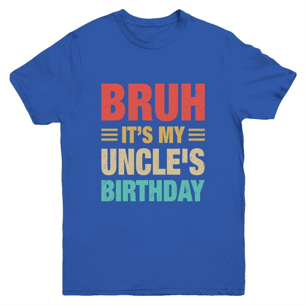 Bruh It's My Uncle's Birthday Vintage Birthday Uncle Youth Shirt | siriusteestore