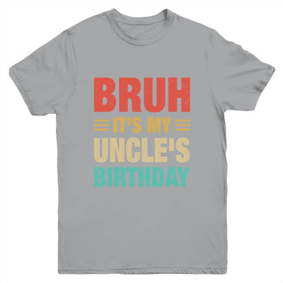 Bruh It's My Uncle's Birthday Vintage Birthday Uncle Youth Shirt | siriusteestore