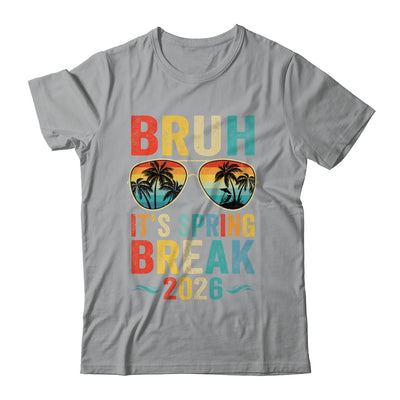 Bruh It's Spring Break 2026 Funny Teen College Spring Break Shirt & Tank Top | siriusteestore