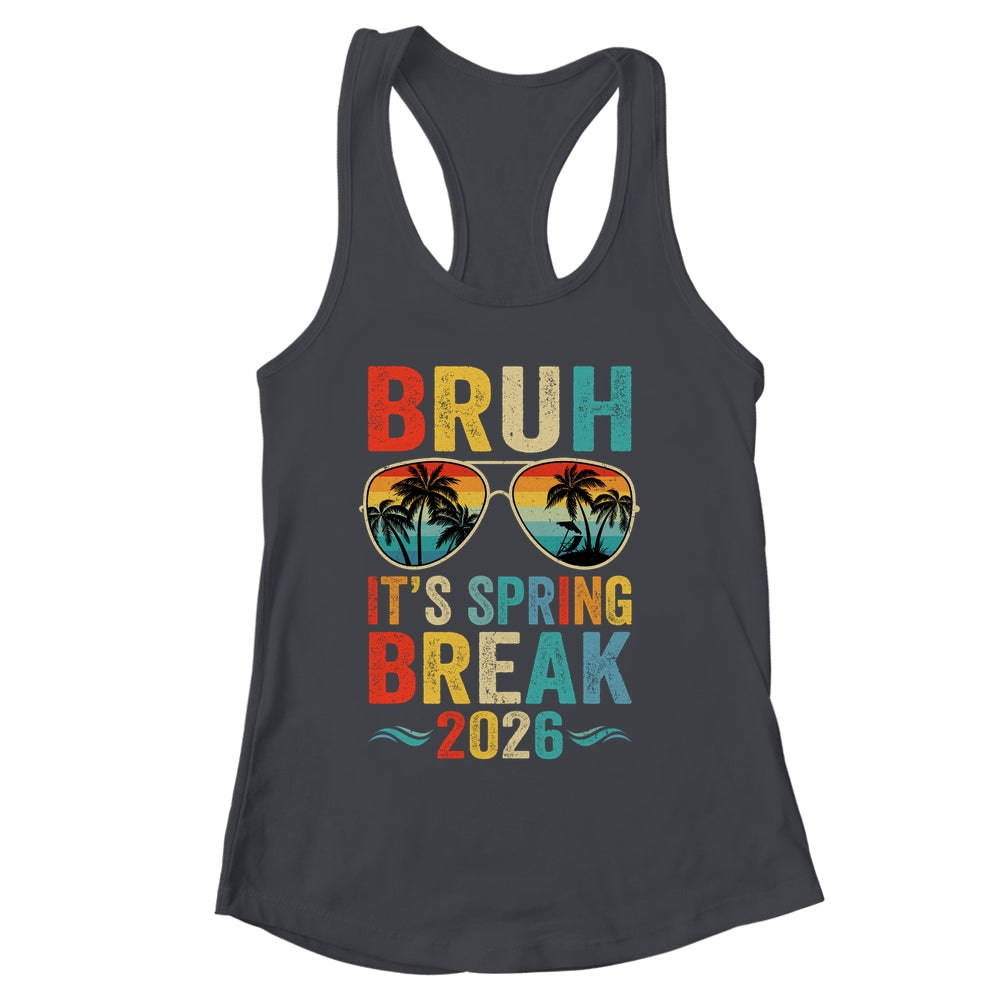 Bruh It's Spring Break 2026 Funny Teen College Spring Break Shirt & Tank Top | siriusteestore