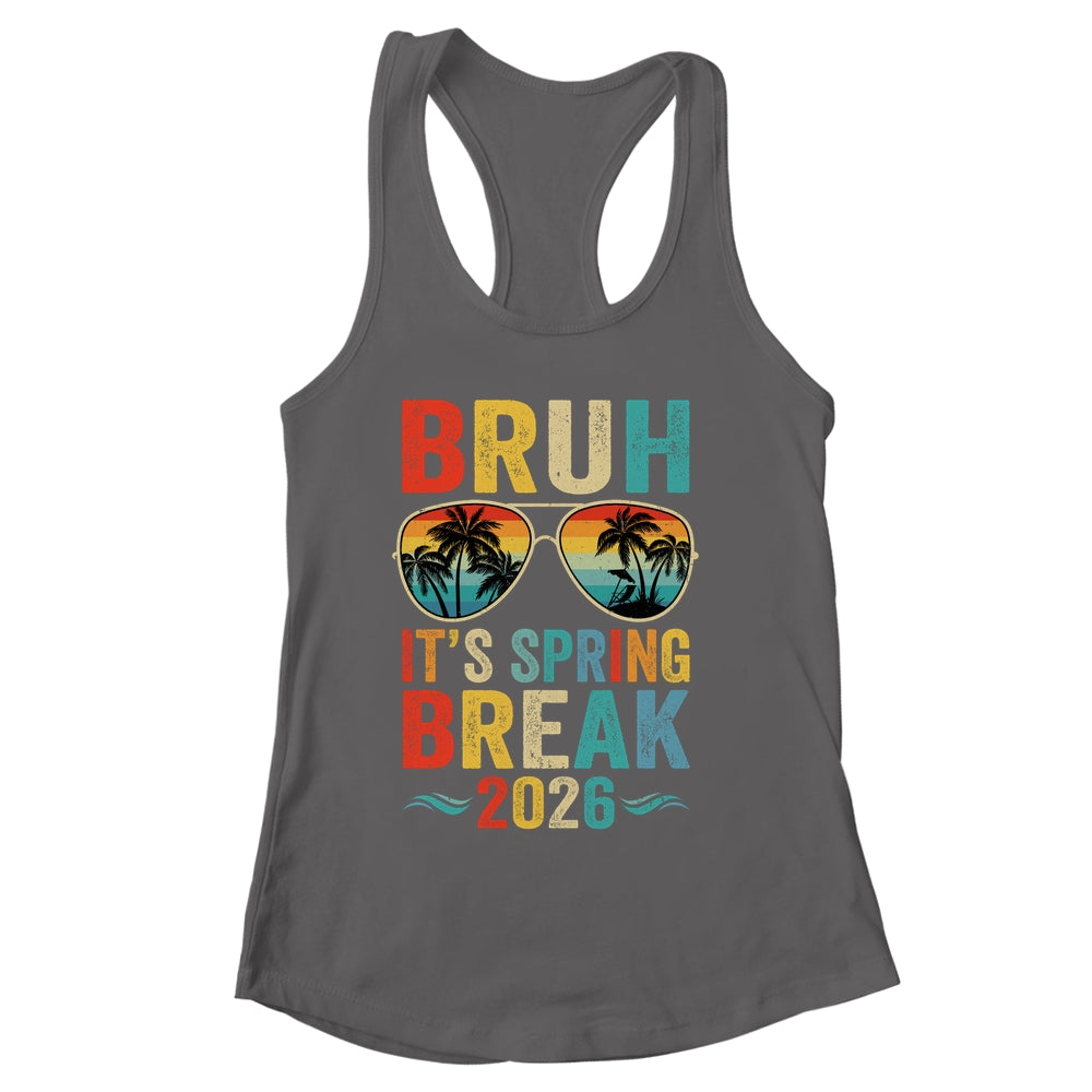 Bruh It's Spring Break 2026 Funny Teen College Spring Break Shirt & Tank Top | siriusteestore