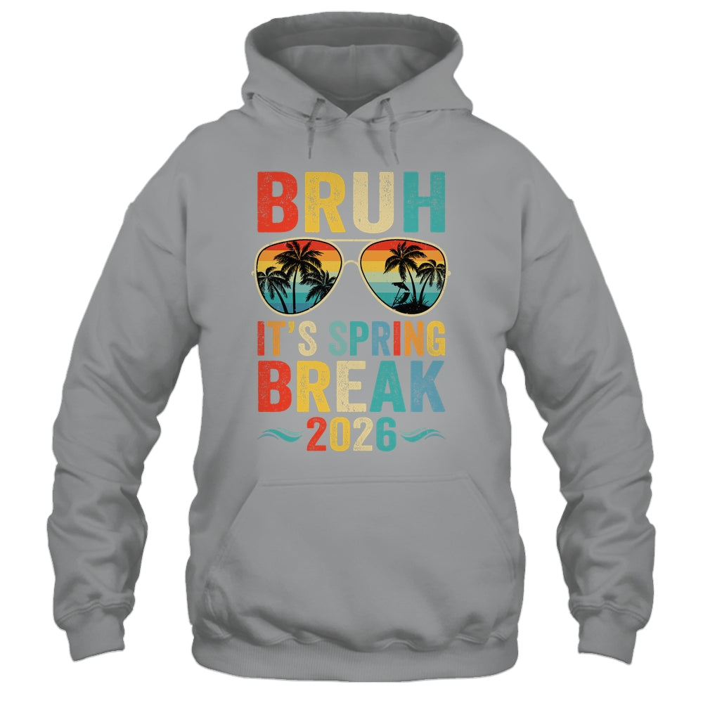 Bruh It's Spring Break 2026 Funny Teen College Spring Break Shirt & Tank Top | siriusteestore