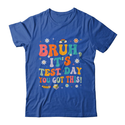 Bruh It’s Test Day You Got This Testing Day Teacher Groovy Shirt & Hoodie | siriusteestore