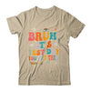 Bruh It’s Test Day You Got This Testing Day Teacher Groovy Shirt & Hoodie | siriusteestore