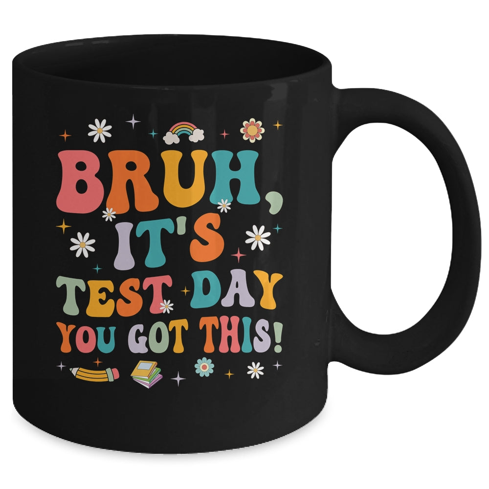 Bruh It’s Test Day You Got This Testing Day Teacher Groovy Mug | siriusteestore
