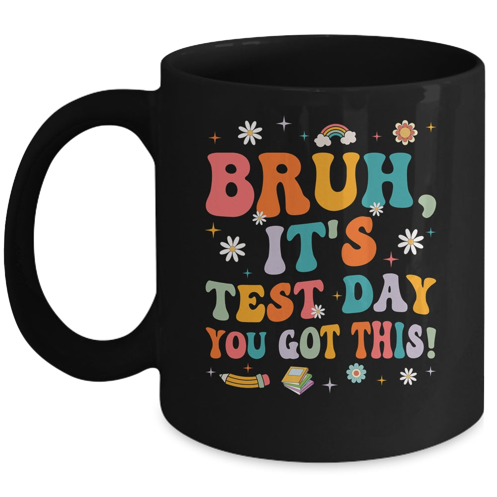 Bruh It’s Test Day You Got This Testing Day Teacher Groovy Mug | siriusteestore