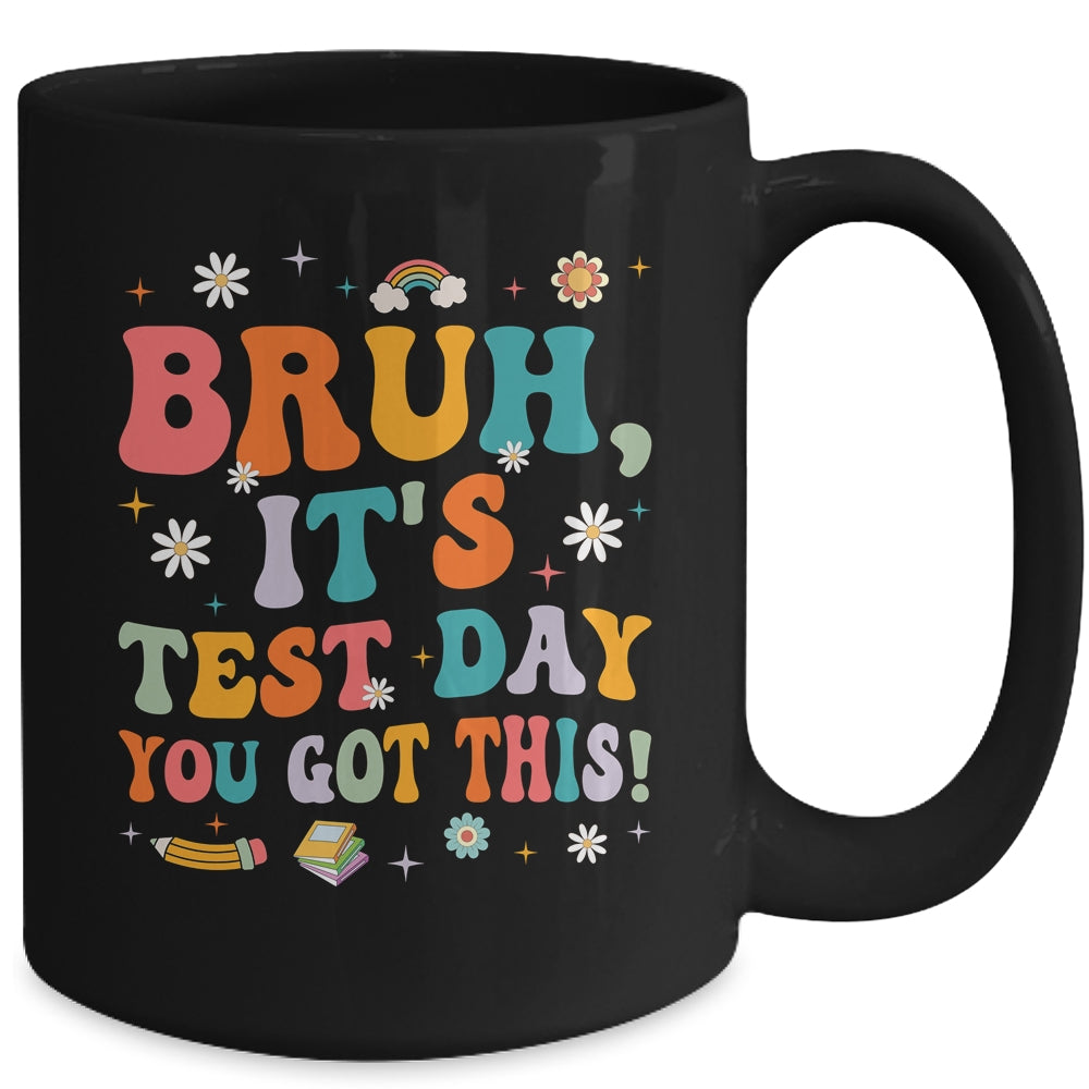 Bruh It’s Test Day You Got This Testing Day Teacher Groovy Mug | siriusteestore
