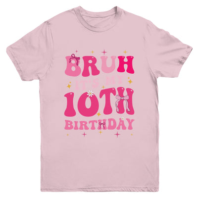 Bruh Its My 10th Birthday Pink 10 Year Old Coquette Groovy Youth Shirt | siriusteestore