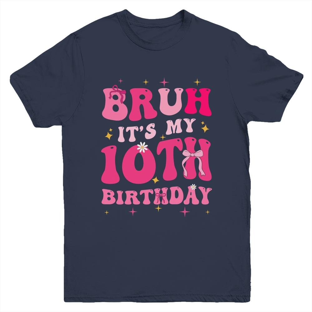 Bruh Its My 10th Birthday Pink 10 Year Old Coquette Groovy Youth Shirt | siriusteestore