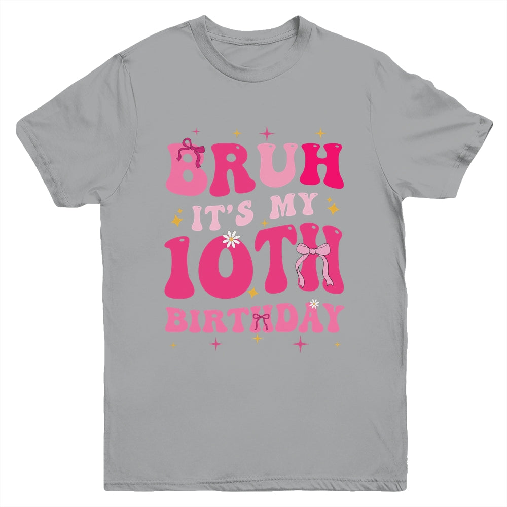 Bruh Its My 10th Birthday Pink 10 Year Old Coquette Groovy Youth Shirt | siriusteestore