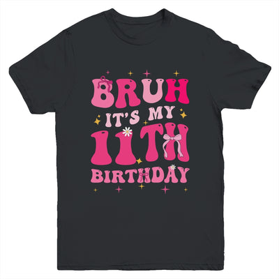 Bruh Its My 11th Birthday Pink 11 Year Old Coquette Groovy Youth Shirt | siriusteestore