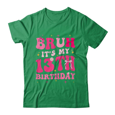 Bruh Its My 13th Birthday Pink 13 Year Old Coquette Groovy Shirt & Hoodie | siriusteestore