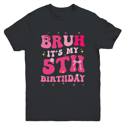 Bruh Its My 5th Birthday Pink 5 Year Old Coquette Groovy Youth Shirt | siriusteestore