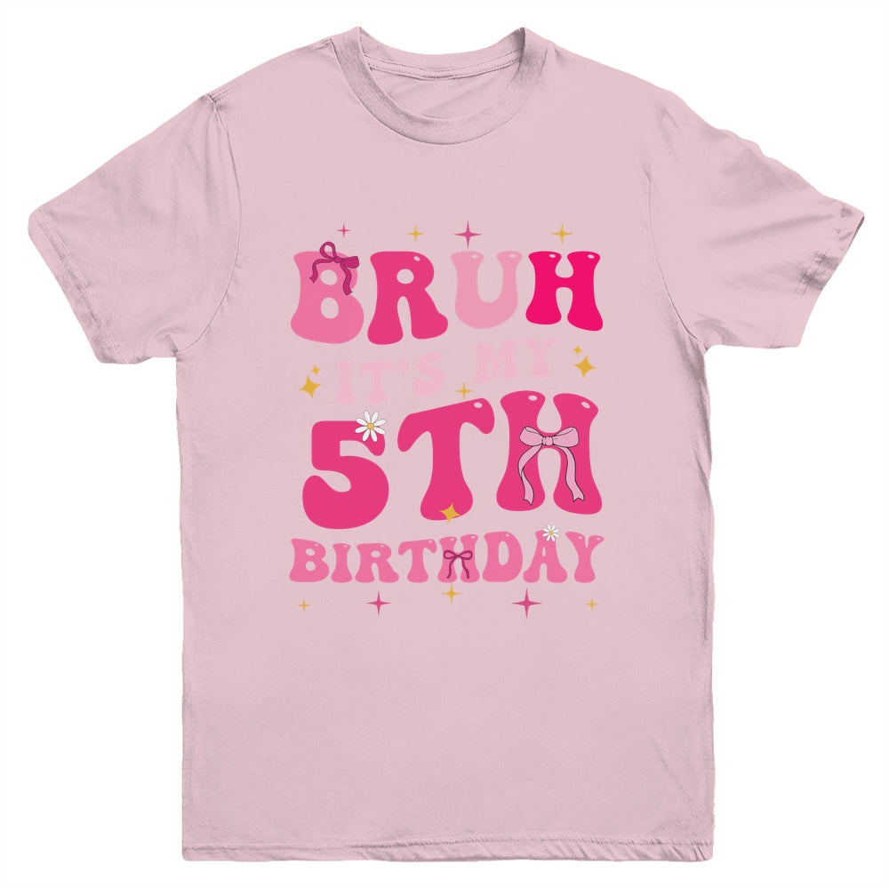 Bruh Its My 5th Birthday Pink 5 Year Old Coquette Groovy Youth Shirt | siriusteestore