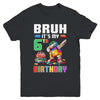 Bruh Its My 6th Birthday Master Builder Dabbing Block Brick Youth Shirt | siriusteestore
