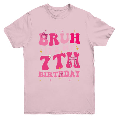 Bruh Its My 7th Birthday Pink 7 Year Old Coquette Groovy Youth Shirt | siriusteestore
