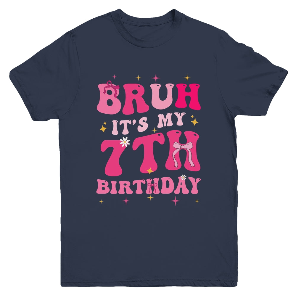 Bruh Its My 7th Birthday Pink 7 Year Old Coquette Groovy Youth Shirt | siriusteestore