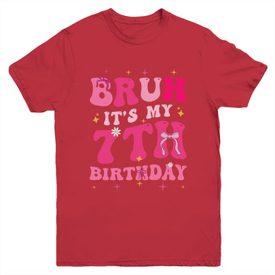 Bruh Its My 7th Birthday Pink 7 Year Old Coquette Groovy Youth Shirt | siriusteestore