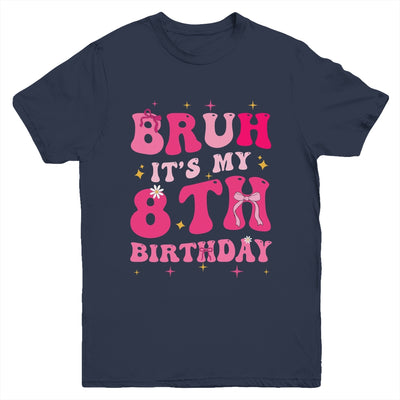 Bruh Its My 8th Birthday Pink 8 Year Old Coquette Groovy Youth Shirt | siriusteestore