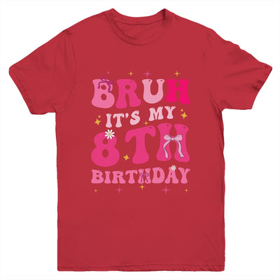 Bruh Its My 8th Birthday Pink 8 Year Old Coquette Groovy Youth Shirt | siriusteestore