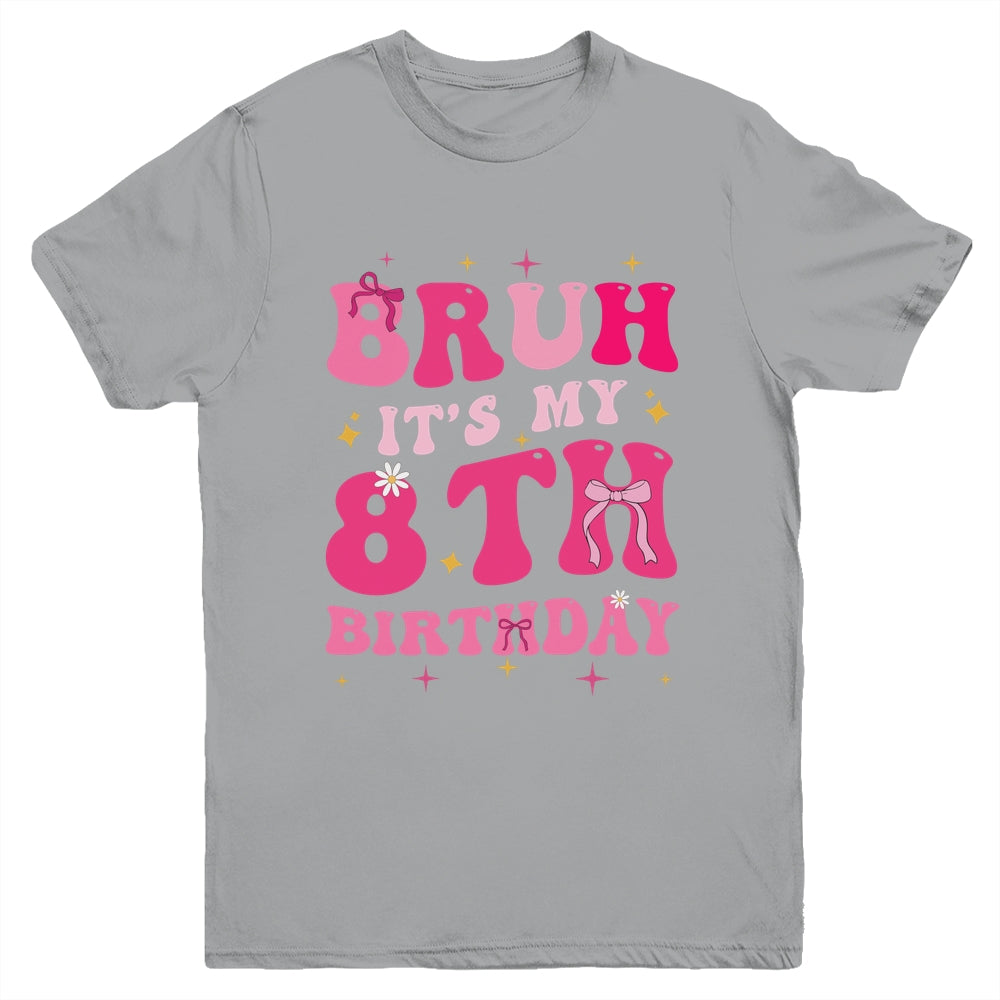 Bruh Its My 8th Birthday Pink 8 Year Old Coquette Groovy Youth Shirt | siriusteestore