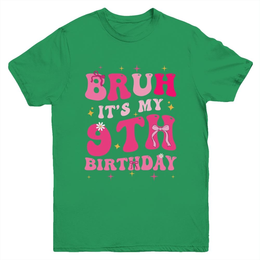 Bruh Its My 9th Birthday Pink 9 Year Old Coquette Groovy Youth Shirt | siriusteestore