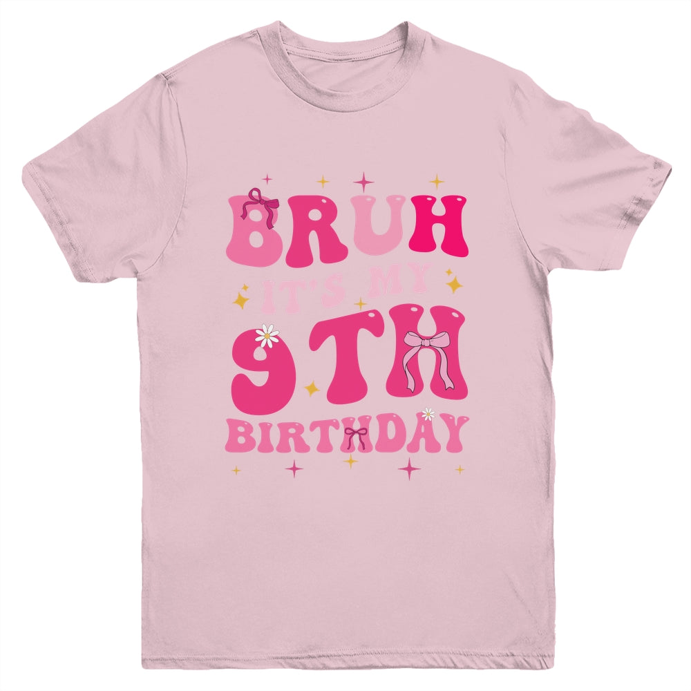 Bruh Its My 9th Birthday Pink 9 Year Old Coquette Groovy Youth Shirt | siriusteestore