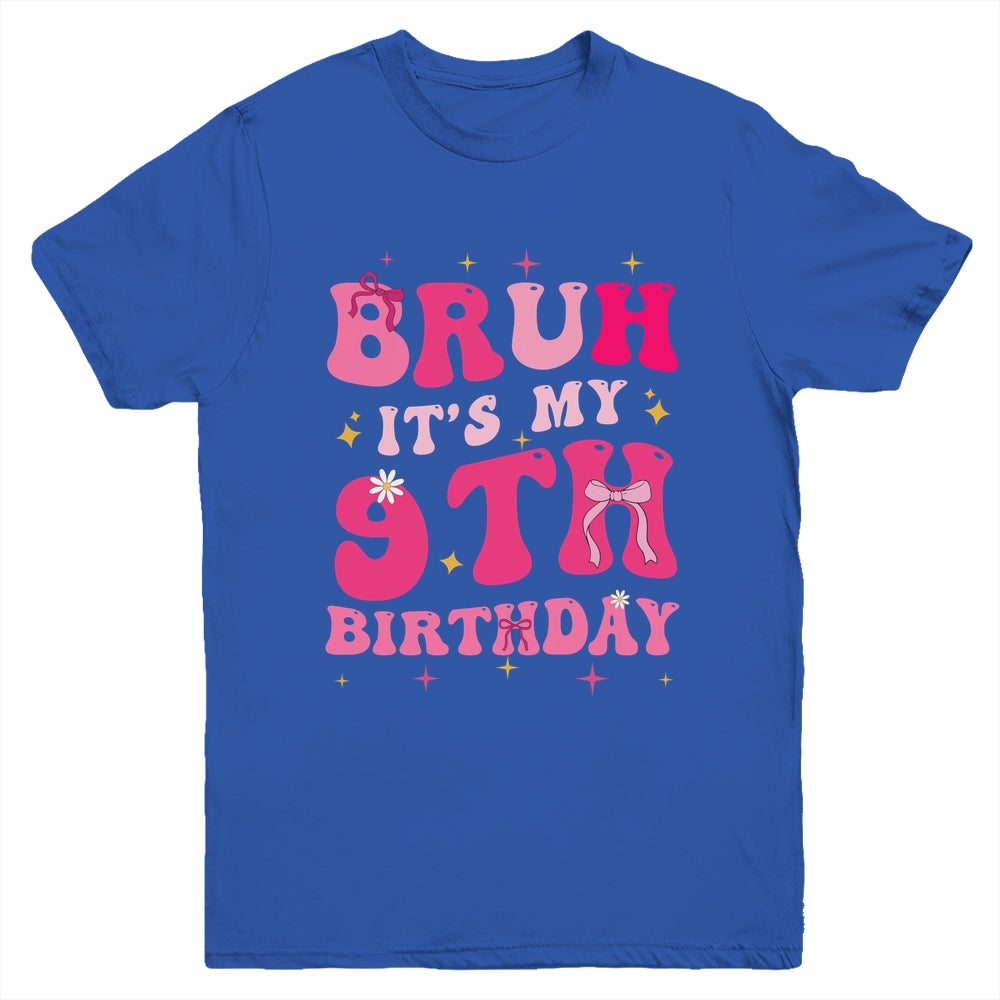 Bruh Its My 9th Birthday Pink 9 Year Old Coquette Groovy Youth Shirt | siriusteestore