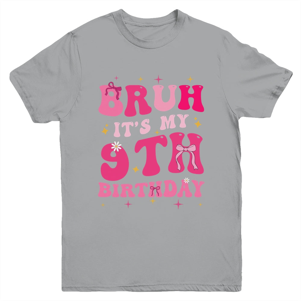 Bruh Its My 9th Birthday Pink 9 Year Old Coquette Groovy Youth Shirt | siriusteestore